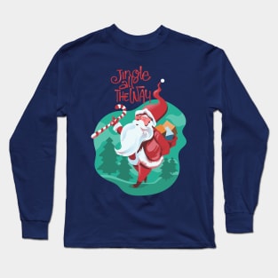 Santa Christmas jingle all the way - Happy Christmas and a happy new year! - Available in stickers, clothing, etc Long Sleeve T-Shirt